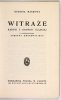 MARKOWA Eugenia - Witraże. Kartki z kroniki śląskiej. Z drzeworytami Stefana Mrożewskiego.